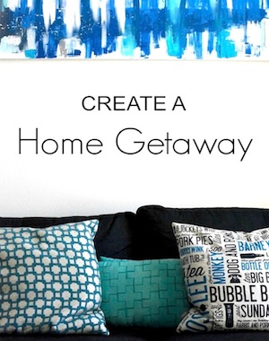 How-to-make-your-home-feel-like-a-getaway-retreat