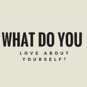 What Do You Love About Yourself